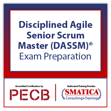 Disciplined Agile Senior Scrum Master (DASSM)® Exam Preparation – Virtual Live Online Training – With (DASSM) ®